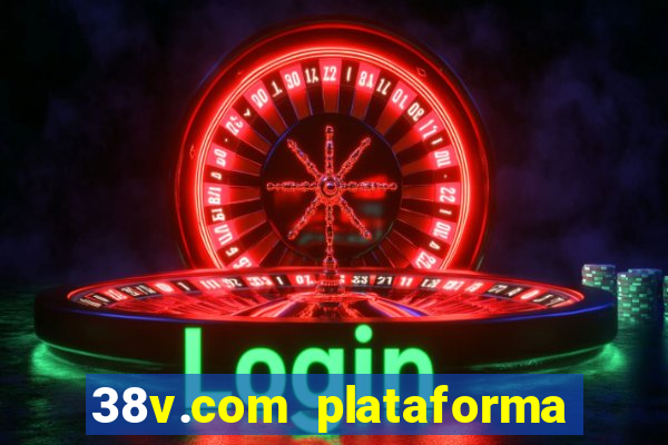 38v.com plataforma de jogos